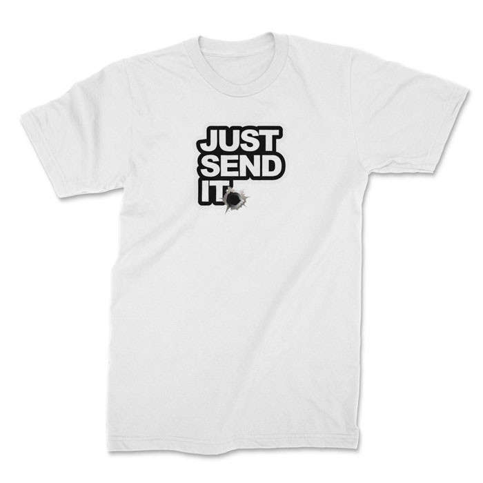 TON "Just Send It" Unisex Premium T-Shirt - White 4XL