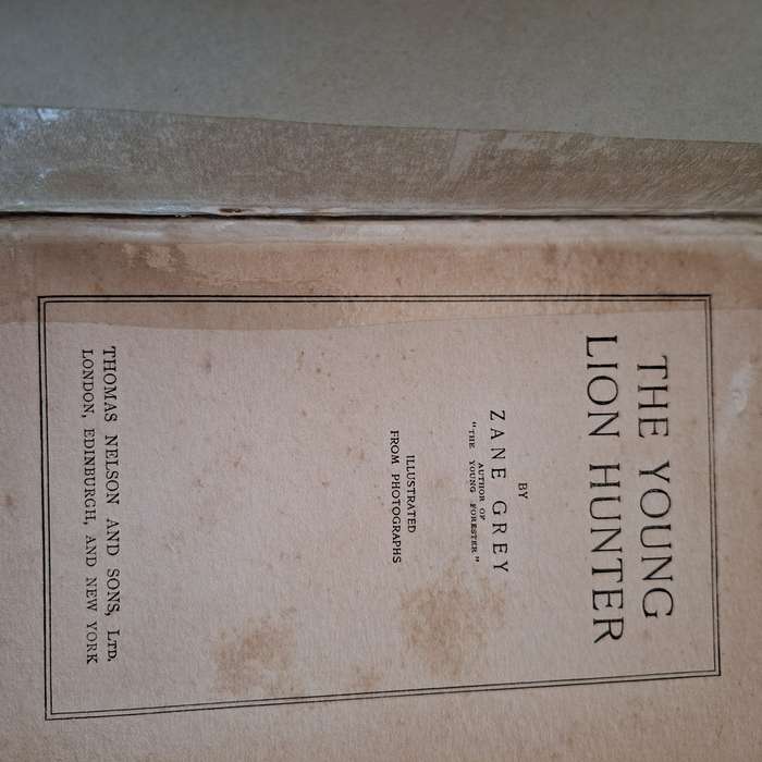 The Young Lion Hunter - Zane Grey - Published Circa 1930.   Hardcover