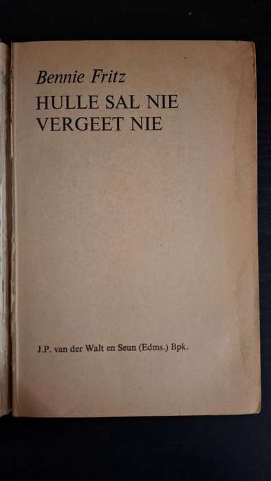 Hulle sal nie vergeet nie deur Bennie Fritz