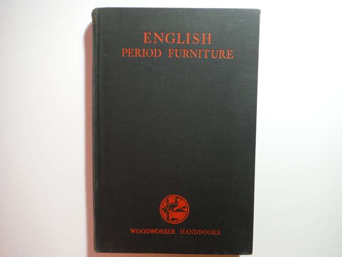 English Period Furniture - Hardcover - Charles H. Hayward - 1950 Edition