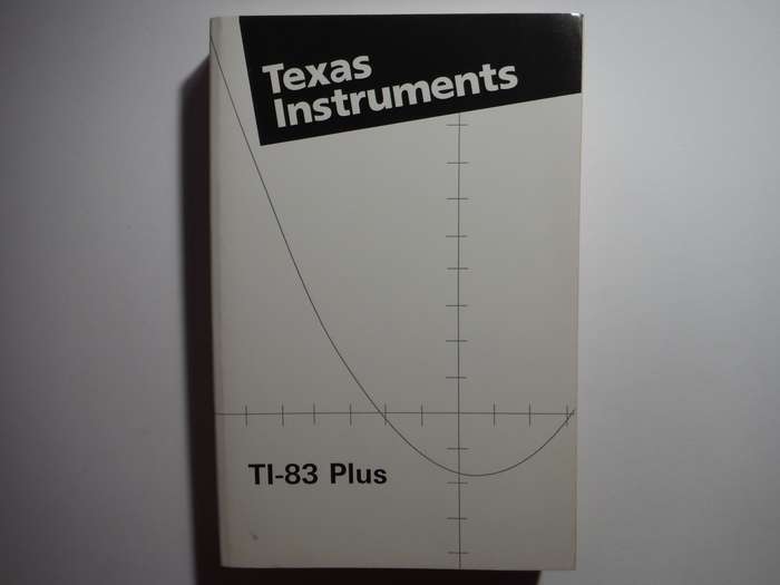 Texas Instruments : TI-83 Plus Graphing Calculator Guidebook - Paperback