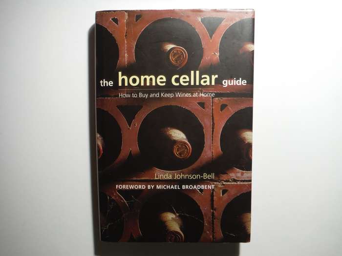 The Home Cellar Guide : How to Buy and Keep Wines at Home - Hardcover - Linda Johnson-Bell