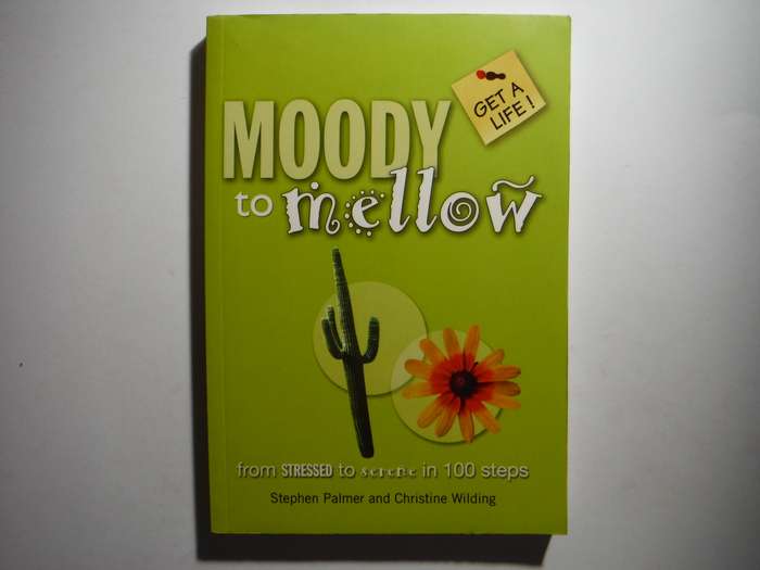 Moody to Mellow : From Stressed to Serene in 100 Steps - Paperback - Stephen Palmer