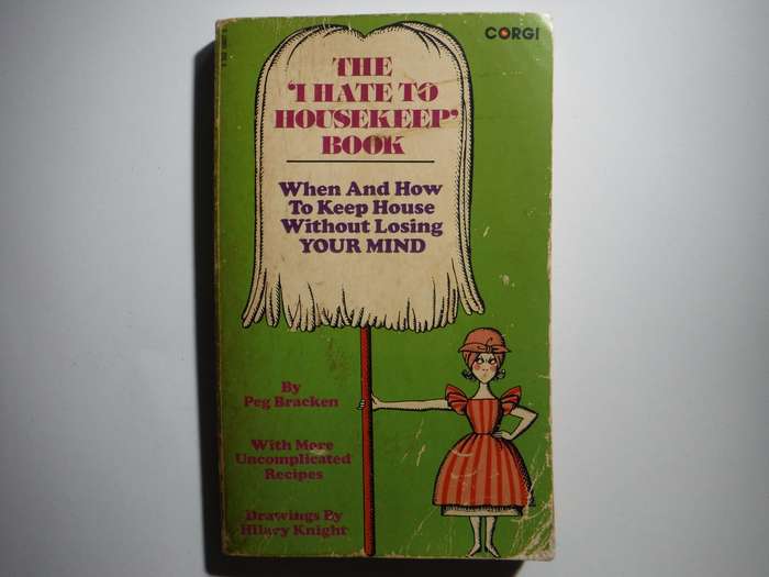 The "I Hate to Housekeep" Book - Paperback - Peg Bracken - 1977