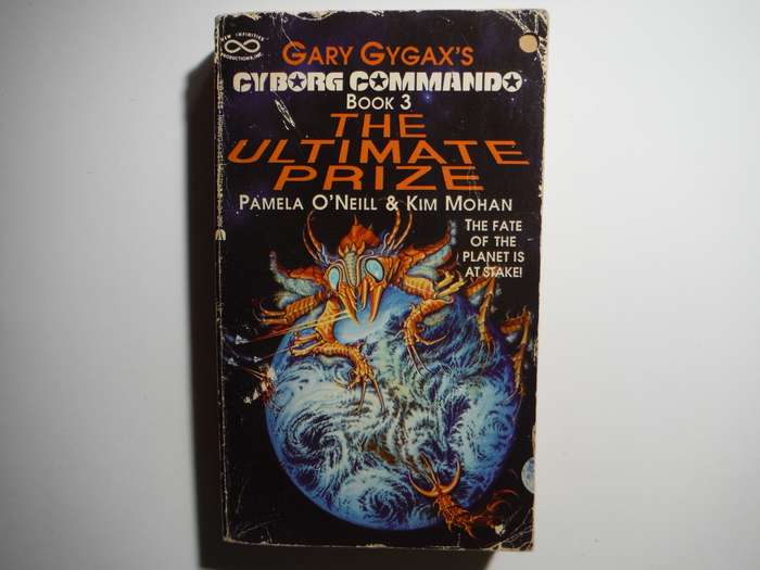 Gary Gygax's Cyborg Commando Book 3 : The Ultimate Prize - Paperback - Pamela O'Neill