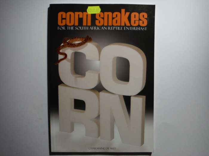 Corn Snakes for the South African Reptile Enthusiast - Softcover - Charmaine de Wet