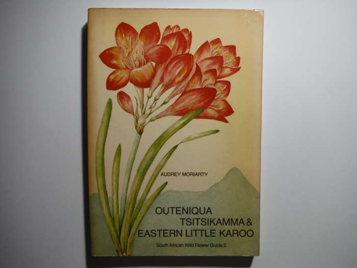 Outeniqua, Tsitsikamma & Eastern Little Karoo : South African Wild Flower Guide 2 - Paperback