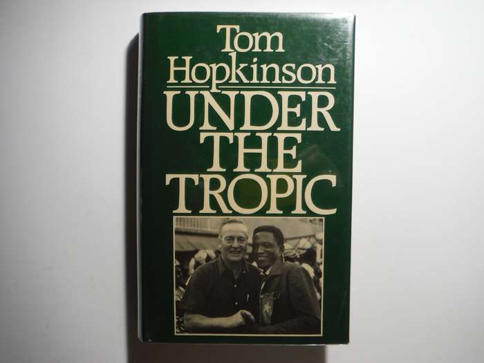 Under the Tropic - Hardcover - Tom Hopkinson - 1984 First Edition
