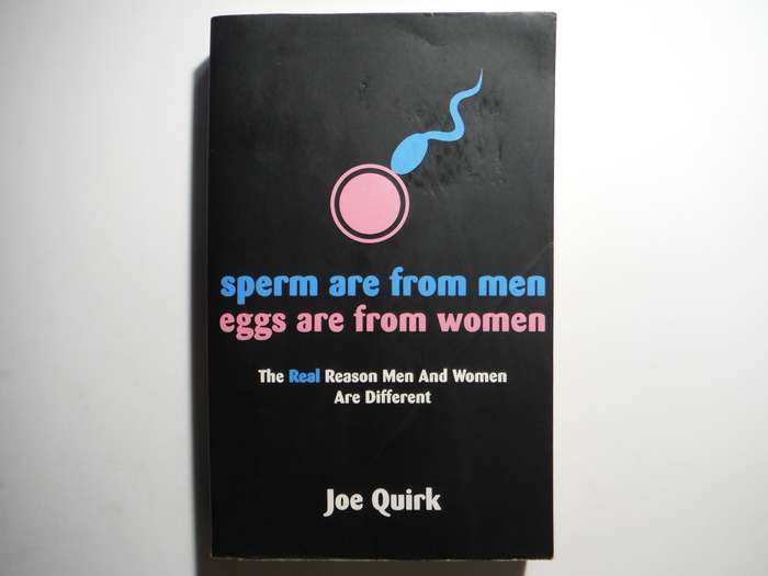 Sperm are From Men, Eggs are From Women - Paperback - Joe Quirk