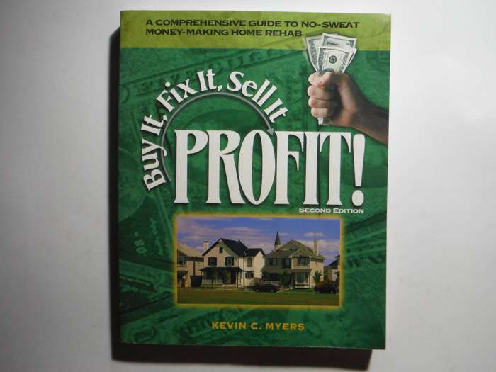 Buy It, Fix It, Sell It : Profit! - Softcover - Kevin C. Myers