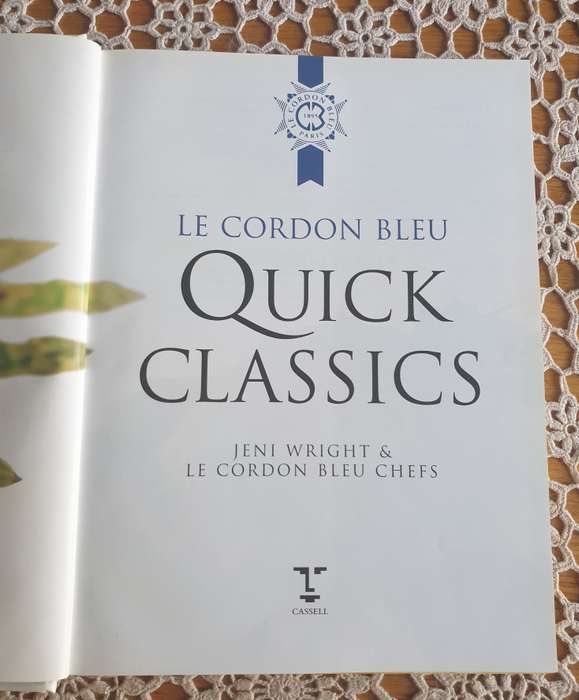 Le Cordon Bleu Quick Classics Book by Jeni Wright
