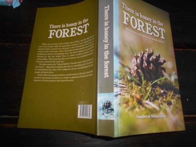 Willem Olivier - There is honey in the FOREST - History of forestry in SA