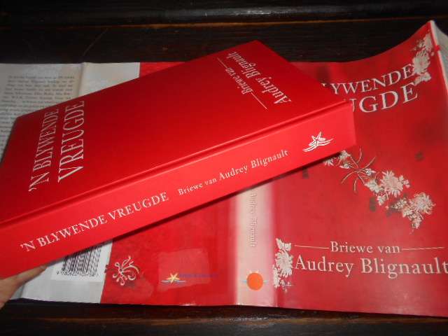 'N BLYWENDE VREUGDE - Briewe van Audrey Blignaut  geillus 1ste ed 2008 met stofomslag