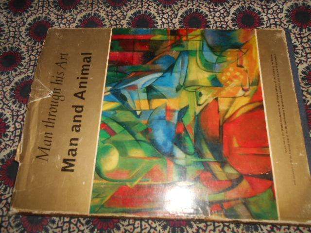 Man through his art MAN AND ANIMAL  illustrated hardback 1965 first ed Educ. Prod.