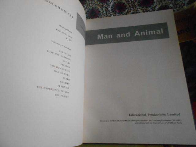 Man through his art MAN AND ANIMAL  illustrated hardback 1965 first ed Educ. Prod.