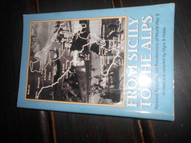 GLYNN HOBBS - FROM SICILY TO THE ALPS -  Accounts of WWII 1999  softback