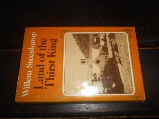 Willem Steenkamp - Land of the Thirst King (photo Messelpad) & photocopies of prison, mineshaft etc.