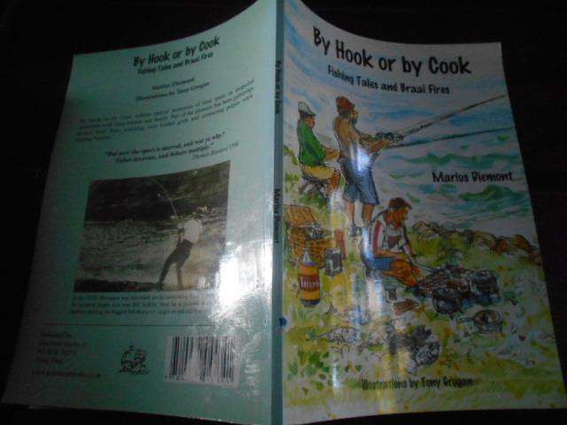 M Diemont (autographed) - By Hook or by Cook - Fishing Tales & Braai Fires,  illus T Grogan 2013
