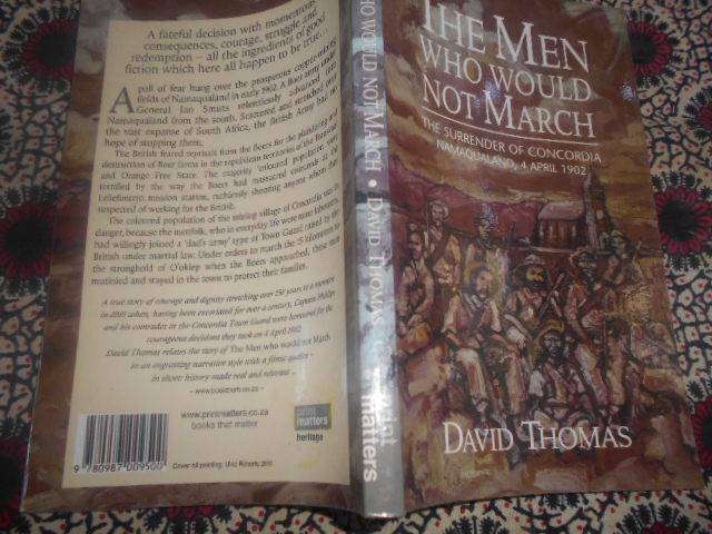 DAVID THOMAS - The Men Who Would Not March,SurrenderConcordia, Namaqualand,1902 & Honour namelist