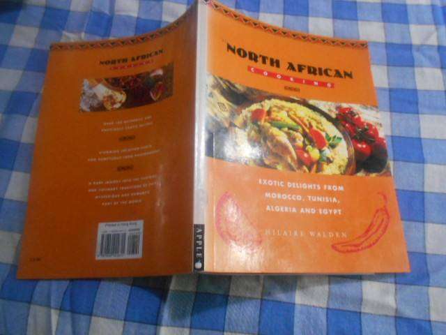 Hilaire Walden - North African cooking - delights from Morocco, Tunisia, Algeria & Egipt