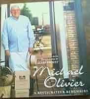 Michael Olivier: A Restaurateur Remembers (restaurants and recipes)  photos by Alain Proust