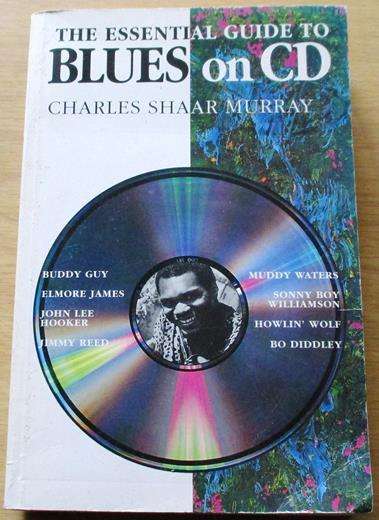 THE ESSENTIAL GUIDE TO BLUES ON CD Buddy Guy John Lee Hooker Muddy Waters
