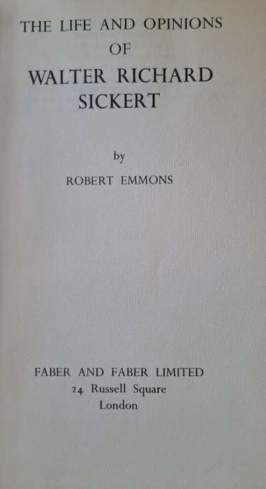 The Life and Opinions of Walter Richard Sickert - Robert Emmons(Hard Cover with DJ)