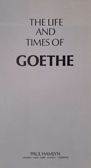 The Life and Times of Goethe - Paul Hamlyn (Hard cover with DJ)