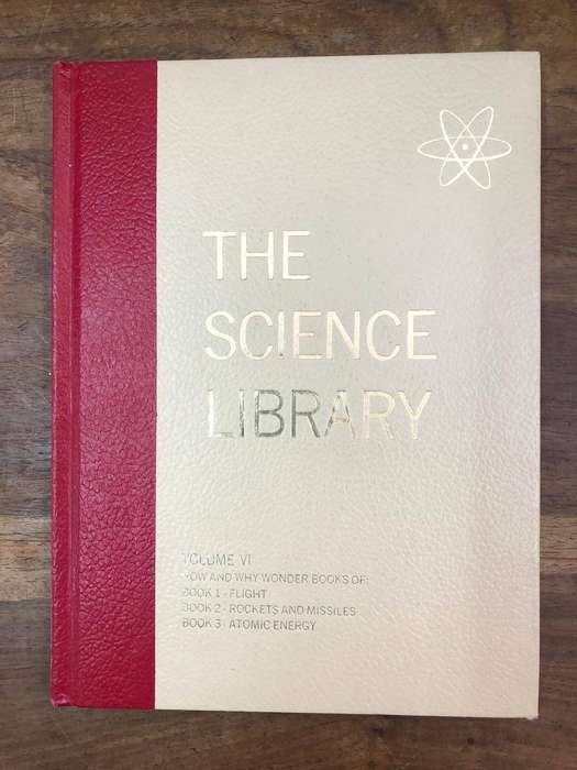 The Science Library Volume VI Flight, Rockets and Atomic Energy - Harold Joseph Highland (Hardcover)