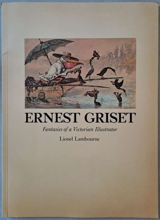 Ernest Griset: Fantasies of a Victorian Illustrator - Lionel Lambourne (Paperback)