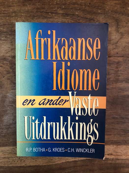 Afrikaanse Idiome en ander Vaste Uitdrukkings - RP Botha (Paperback)