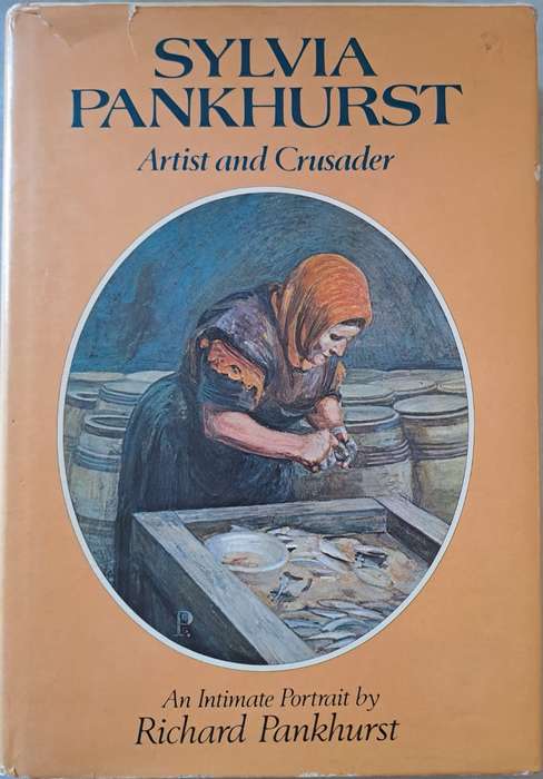 Sylvia Pankhurst - Richard Pankhurst (Hard cover with DJ)