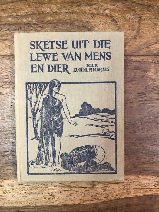 (First Edition) Sketse uit die Lewe van Mens en Dier - Eugene N Marais (Hardcover with no dj)