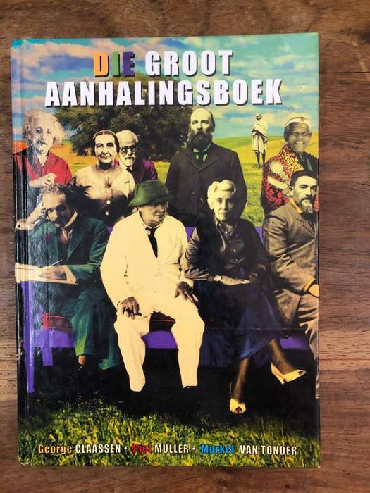 Die Groot Aanhalingsboek - George Claassen, Piet Muller en Morkel Van Tonder (Hardcover with no dj)