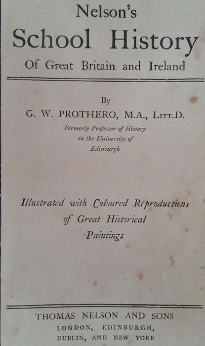 Nelsons School History - G. W. Prothero & M.A. & Litt.d. (Hard cover with no DJ)