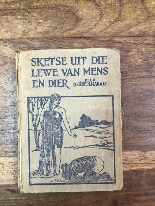 (First Edition) Sketse uit die Lewe van Mens en Dier - Eugene N Marais (Hardcover with no dj)
