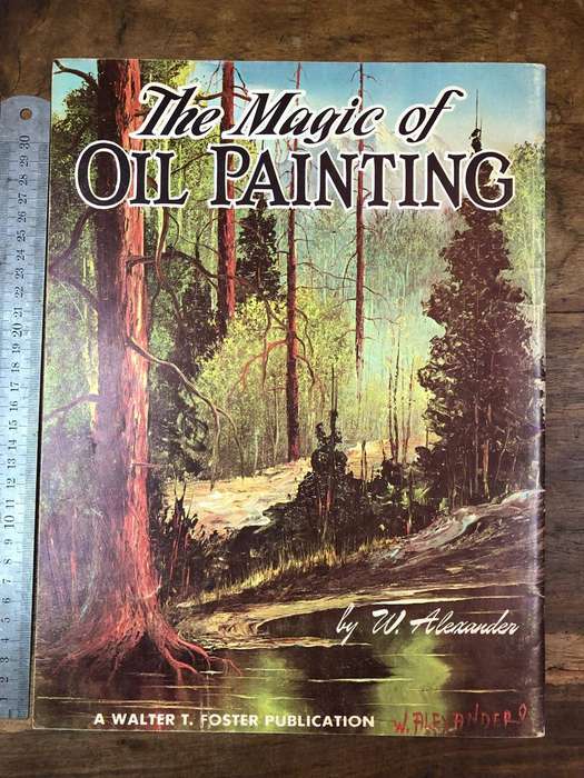 The Magic of Oil Painting - W Alexander (Paperback)