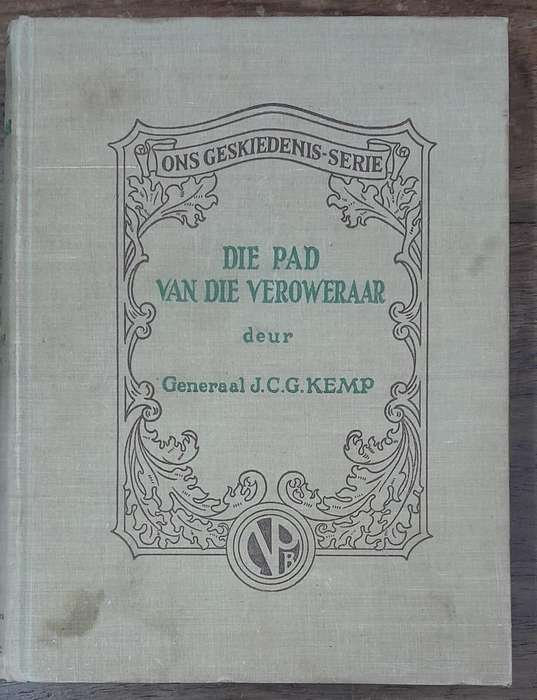 Die Pad Van Die Veroweraar - Generaal JCG Kemp (Hardcover book with no dj)
