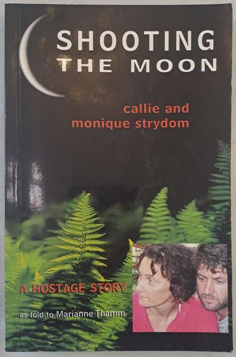 Shooting the Moon - Callie and Monique Strydom (Paperback)