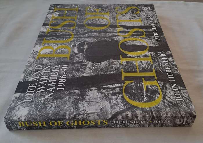 Bush Of Ghosts. - John Liebenberg, Patricia Hayes (First Edition) (Softcover)