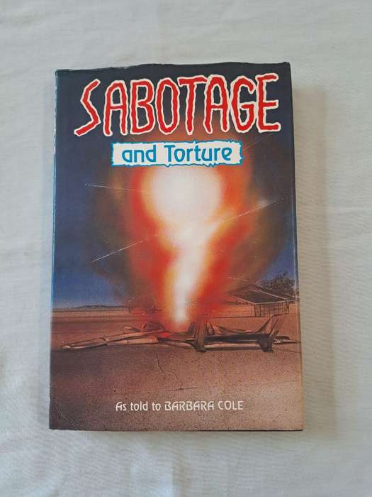 Sabotage and Torture. - Barbara Cole (Hardcover with DJ)(Signed by Author)