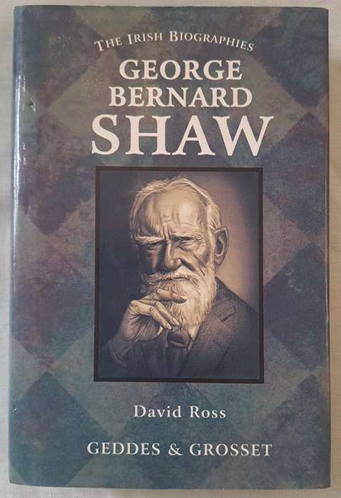The Irish Biographies : George Bernard Shaw - David Ross (Hardcover with DJ)