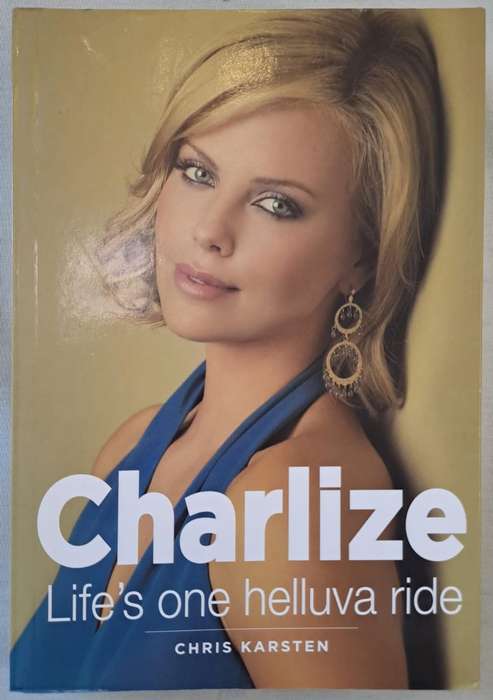 Charlize Life's One Helluva Ride - Chris Karsten