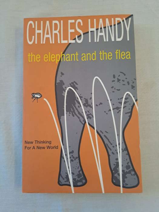 The Elephant and the Flea - Charles B. Handy (Paperback)