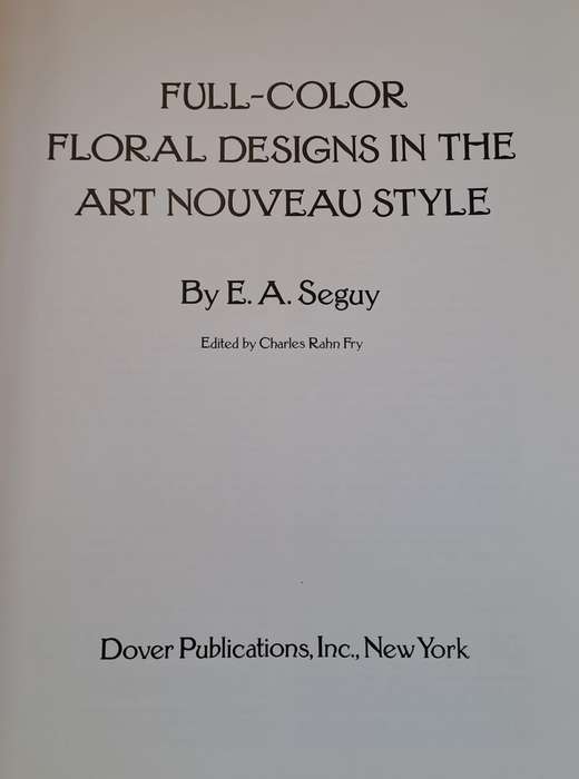 Full color Floral Designs in the Art Nouveau - E.A Seguy (Paperback)