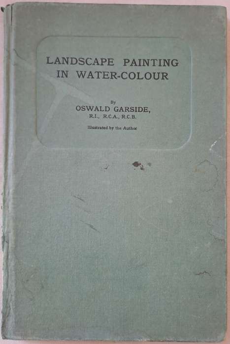 Landscape painting in water-colour - Oswald Garside (Hardcopy)