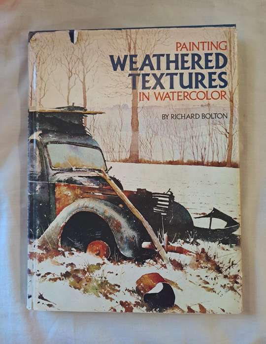 Painting Weathered textures - Richard Bolton (Hardcover)