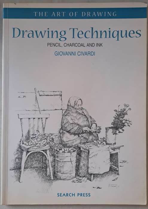 The art of drawing Techniques - Giovanni Civardi (Paperback)