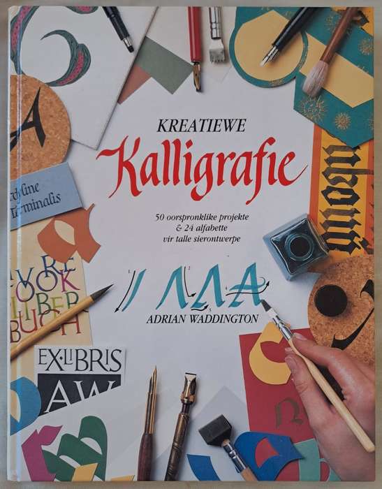 Kreatiewe Kalligrafie - Adriaan Waddington (Hardcover)