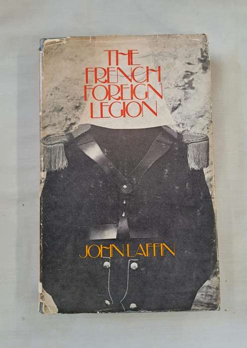 The French foreign Legion - John Laffin (Hardcover)